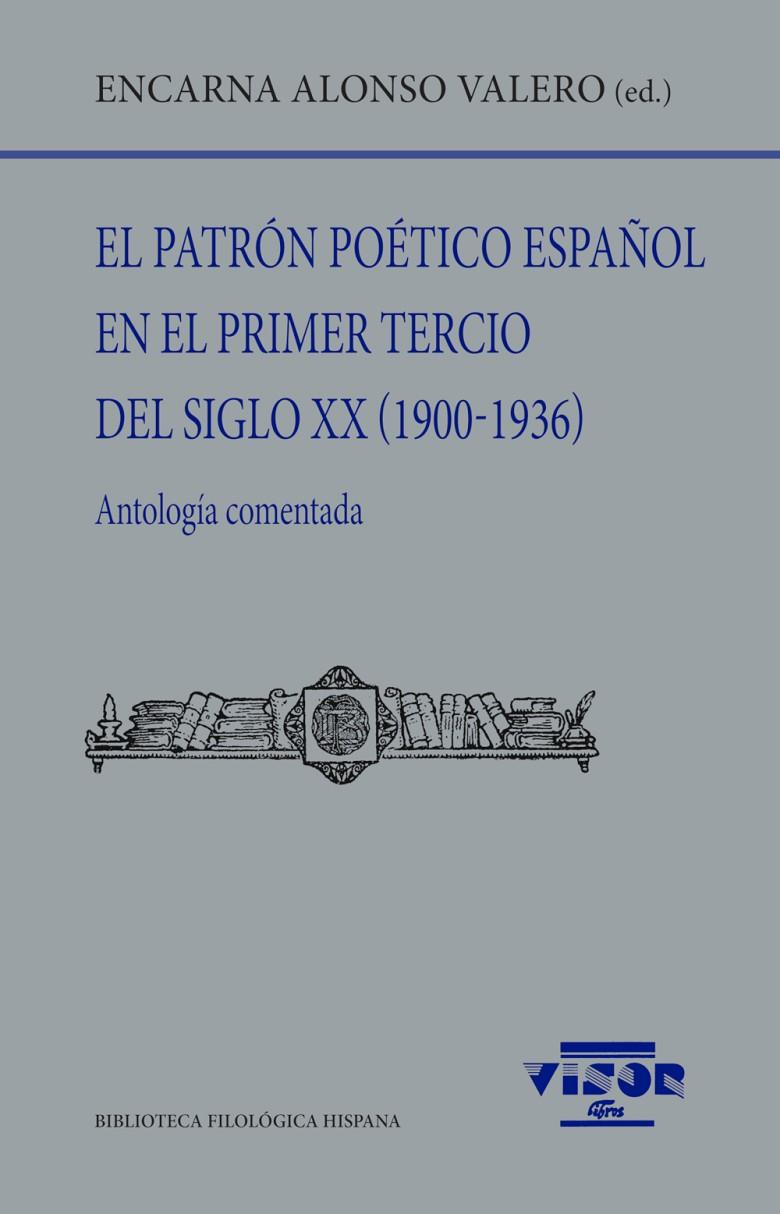 PATRÓN POÉTICO ESPAÑOL EN EL PRIMER TERCIO DEL SIGLO XX (1900-1936), EL | 9788498952889 | ALONSO VALERO, ENCARNA