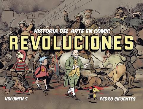 HISTORIA DEL ARTE EN CÓMIC 05 : REVOLUCIONES | 9791399078800 | CIFUENTES, PEDRO
