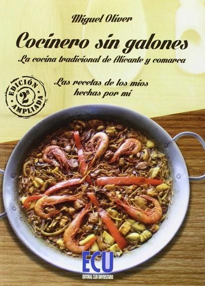 COCINERO SIN GALONES. LAS RECETAS DE LOS MÍOS HECHAS POR MÍ. EDICIÓN AMPLIADA | 9788416312771 | OLIVER RODES, MIGUEL