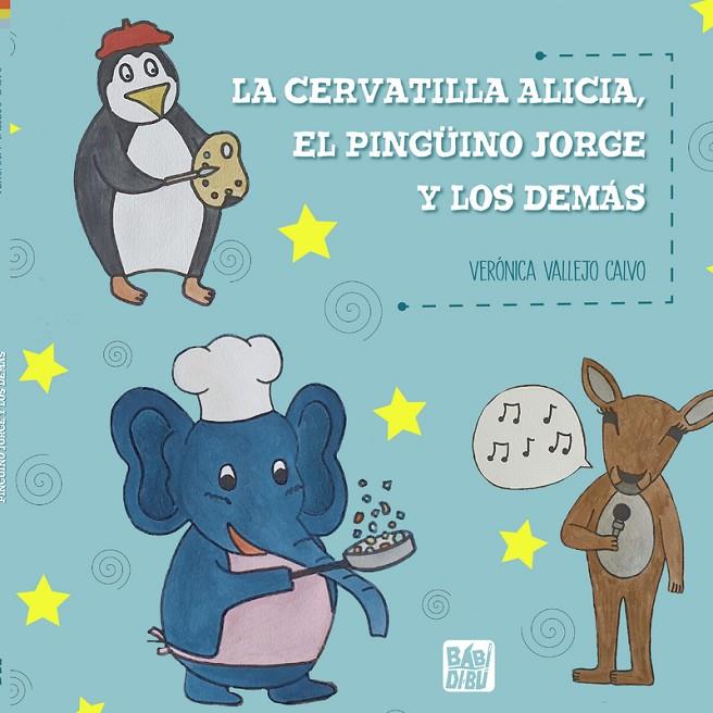 CERVATILLA ALICIA, EL PINGÜINO JORGE Y LOS DEMÁS, LA | 9788419602374 | VALLEJO CALVO, VERONICA