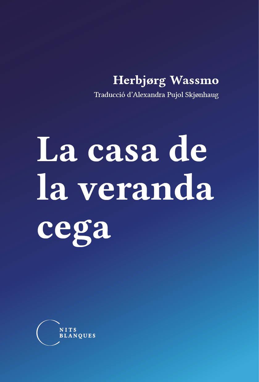 CASA DE LA VERANDA CEGA, LA | 9788412249415 | WASSMO, HERBJØRG