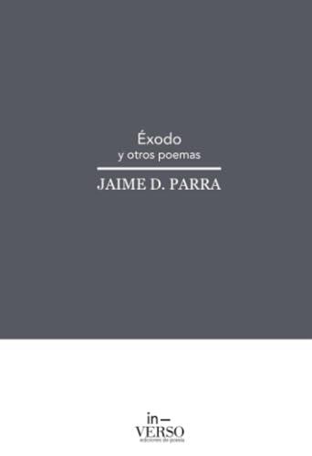 ÉXODO Y OTROS POEMAS | 9788412085457 | PARRA, JAIME D.