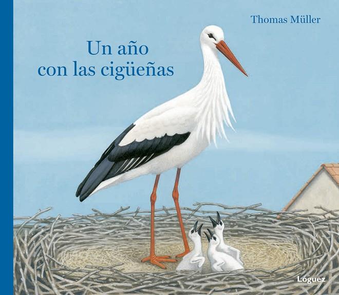 AÑO CON LAS CIGUEÑAS, UN | 9788494429583 | MÜLLER, THOMAS