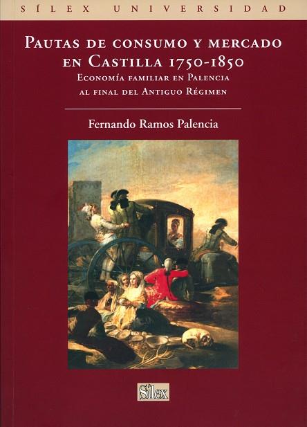 PAUTAS DE CONSUMO Y MERCADO EN CASTILLA (1750-1850) | 9788477372967 | RAMOS PALENCIA, FERNANDO