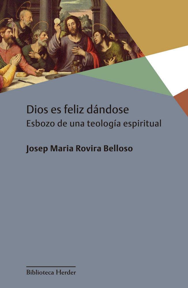 DIOS ES FELIZ DÁNDOSE | 9788425434297 | ROVIRO BELLOSO, JOSEP MARÍA