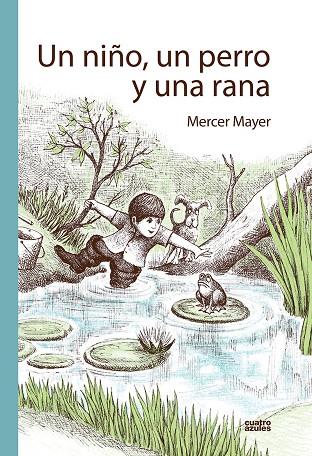 NIÑO UN PERRO Y UNA RANA, UN | 9788493629243 | MAYER, MERCER