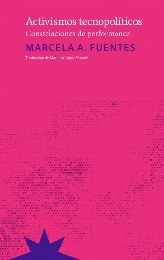 ACTIVISMOS TECNOPOLÍTICOS | 9789877122145 | FUENTES, MARCELA