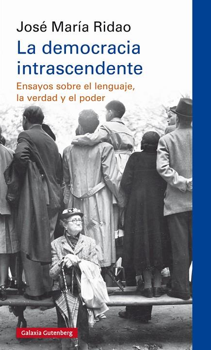 DEMOCRACIA INTRASCENDENTE, LA | 9788417747190 | RIDAO, JOSÉ MARÍA
