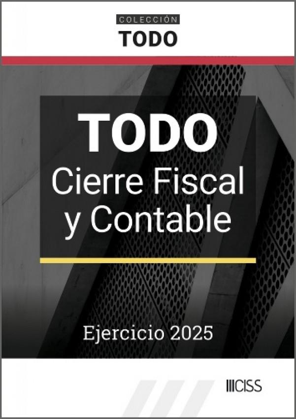 TODO CIERRE FISCAL Y CONTABLE. EJERCICIO 2025 | 9788499549125 | ARGENTE ALVAREZ, JAVIER / ARGENTE LINARES, EVA