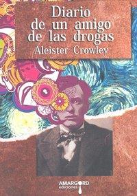 DIARIO DE UN AMIGO DE LAS DROGAS | 9788492560707 | CROWLEY, ALEISTER