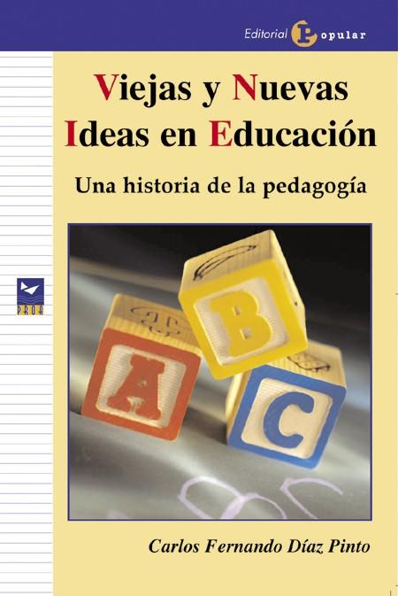 VIEJAS Y NUEVAS IDEAS EN EDUCACIÓN | 9788478844487 | DÍAZ PINTO, CARLOS FERNANDO
