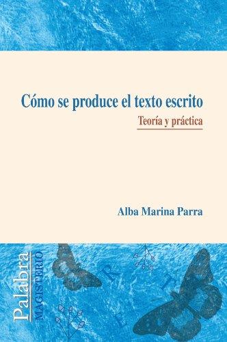 CÓMO SE PRODUCE EL TEXTO ESCRITO | 9789582000301 | PARRA, MARINA