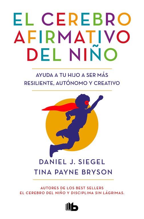 CEREBRO AFIRMATIVO DEL NIÑO, EL | 9788413141237 | SIEGEL, DANIEL J. / BRYSON, TINA PAYNE