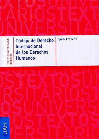 CÓDIGO DE DERECHO INTERNACIONAL DE LOS DERECHOS HUMANOS | 9788481388633 | ARP, BJÖRN