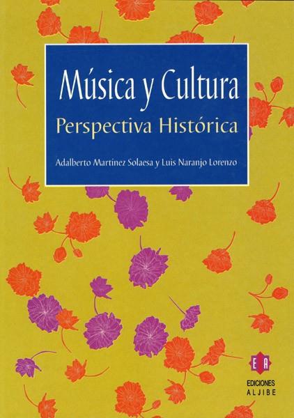 MÚSICA Y CULTURA | 9788497001786 | MARTÍNEZ SOLAESA, ADALBERTO / NARANJO LORENZO, LUIS