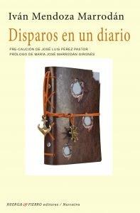 DISPAROS EN UN DIARIO | 9788412087567 | MENDOZA MARRADAN, IVAN