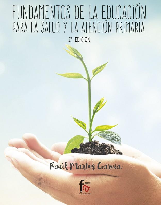 FUNDAMENTOS DE LA EDUCACIÓN PARA LA SALUD (2º EDICIÓN) | 9788491249382 | MARTOS GARCIA, RAUL