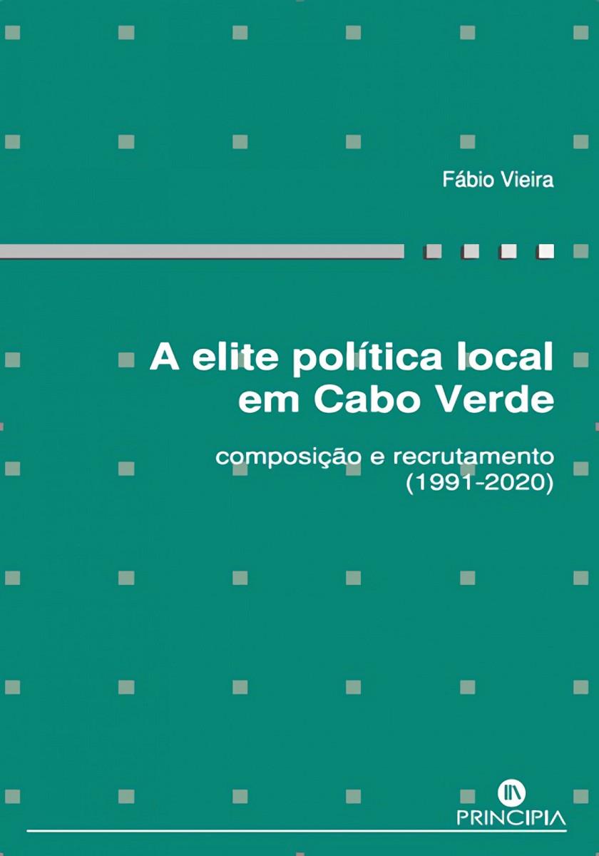 A ELITE POLITICA LOCAL EM CABO VERDE | 9789897164507 | VIEIRA, FÁBIO