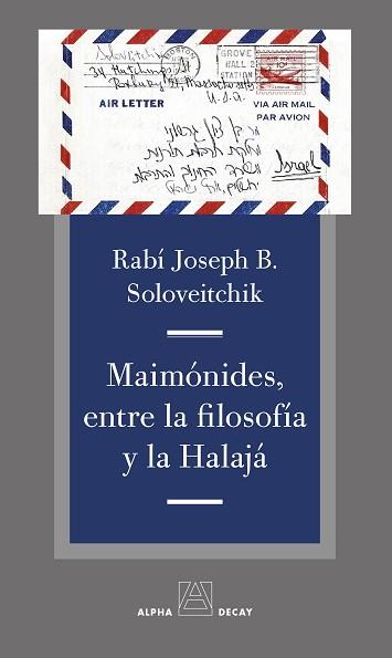 MAIMONIDES, ENTRE LA FILOSOFIA Y LA HALAJA | 9788494821028 | SOLOVEITCHIK, JOSEPH B.