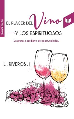 PLACER DEL VINO Y LOS ESPIRITUOSOS, EL | 9789585040915 | J, L.RIVEROS.
