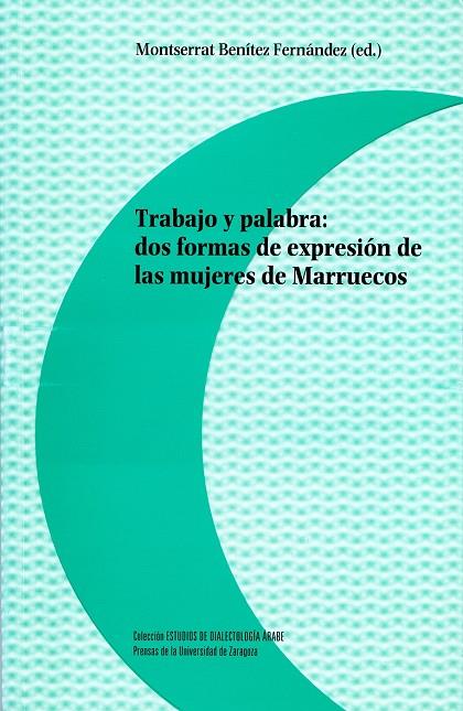 TRABAJO Y PALABRA: DOS FORMAS DE EXPRESIÓN DE LAS MUJERES DE MARRUECOS | 9788416028849 | VARIOS AUTORES