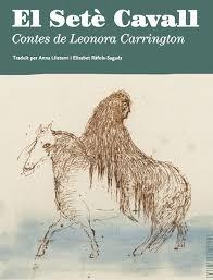 SETÈ CAVALL, EL - CONTES DE LEONORA CARRINGTON | 9788494953323 | CARRINGTON, LEONORA