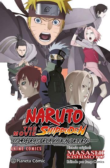 NARUTO SHIPPUDEN ANIME COMIC. LOS HEREDEROS DE LA VOLUNTAD DE FUEGO | 9788491747666 | KISHIMOTO, MASASHI
