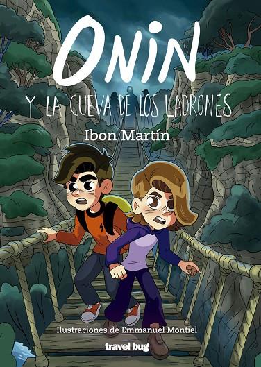AVENTURAS DE ONIN 14, LAS. ONIN Y LA CUEVA DE LOS LADRONES | 9791399034356 | MARTIN, IBON / MONTIEL, EMMANUEL
