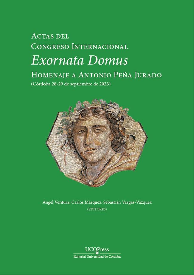 ACTAS DEL CONGRESO INTERNACIONALEXORNATA DOMUS. HOMENAJE A ANTONIO PEÑA JURADO | 9788499278827 | CONGRESO INTERNACIONALEXORNATA DOMUS
