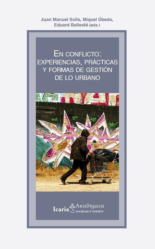 EN CONFLICTO : EXPERIENCIAS, PRÁCTICAS Y FORMAS DE GESTIÓN DE LO URBANO | 9788418826481