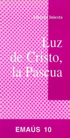 LUZ DE CRISTO, LA PASCUA | 9788474672848 | INIESTA JIMENEZ, ALBERTO