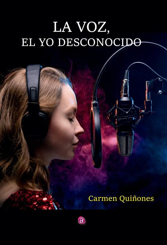 VOZ, EL YO DESCONOCIDO, LA | 9788419385420 | QUIÑONES ETXEBARRÍA, CARMEN