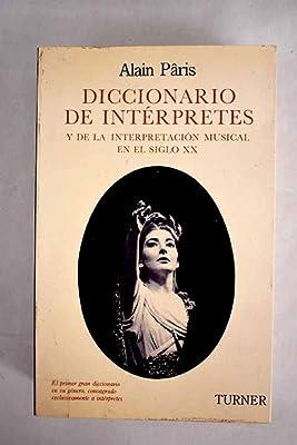 DICCIONARIO DE INTÉRPRETES, INTERPRETACIÓN MUSICAL DEL SIGLO XX | 9788475062907 | PARIS, A.