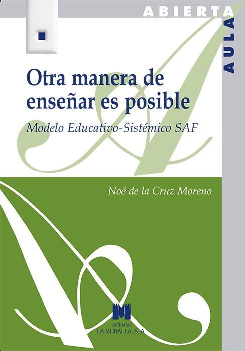 OTRA MANERA DE ENSEÑAR ES POSIBLE | 9788471338181 | DE LA CRUZ MORENO, NOÉ