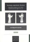 MN/217-TECNOLOGÍA, ESPECTACULO, LITERATURA: DISPOSITIVOS ÓPTICOS EN LAS LETRAS ESPAÑOLAS DE LOS SIGLOS XVIII Y XIX | 9788497506151 | FERNÁNDEZ, LUIS MIGUEL