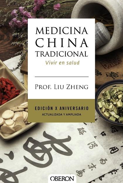 MEDICINA CHINA TRADICIONAL (EDICIÓN X ANIVERSARIO. ACTUALIZADA Y AMPLIADA) | 9791387775391 | ZHENG, PROF. LIU