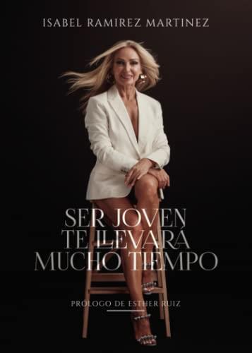 SER JOVEN TE LLEVARÁ MUCHO TIEMPO | 9788411457804 | RAMIREZ MARTINEZ, ISABEL