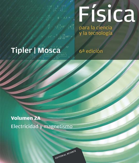 FÍSICA PARA LA CIENCIA Y LA TECNOLOGÍA, VOL. 2A: ELECTRICIDAD Y MAGNETISMO | 9788429144246 | TIPLER, PAUL ALLEN / MOSCA, GENE