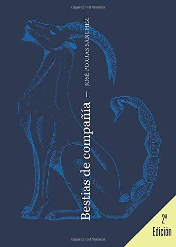 BESTIAS DE COMPAÑÍA | 9788416722815 | PORRAS SÁNCHEZ, JOSÉ
