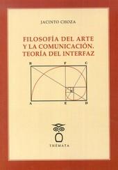 FILOSOFÍA DEL ARTE Y LA COMUNICACIÓN. | 9788494123184 | CHOZA, JACINTO