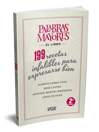 PALABRAS MAYORES. 199 RECETAS INFALIBLES PARA EXPRESARSE BIEN | 9788499741826 | GÓMEZ, ALBERTO / DE BUEN UNNA, JORGE / MARTÍN FERNÁNDEZ, ANTONIO / CASTRO ROIG, XOSÉ MARIA