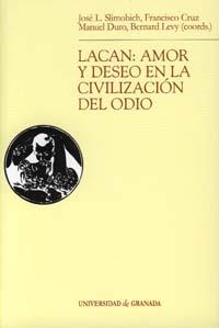 LACAN : AMOR Y DESEO EN LA CIVILIZACIÓN DEL ODIO | 9788433831682