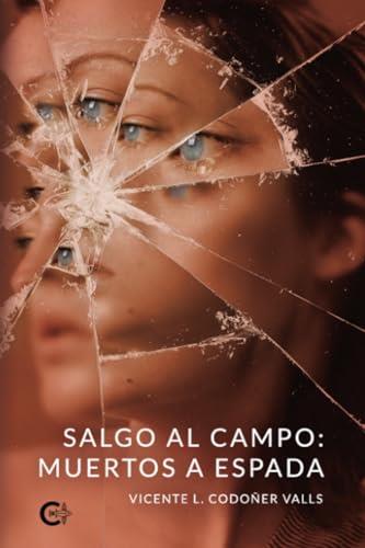 SALGO AL CAMPO : MUERTOS A ESPADA | 9788410089068 | CODOÑER VALLS, VICENTE L.
