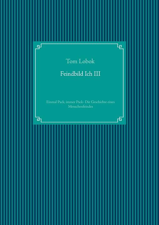 FEINDBILD ICH III | 9783751908207 | LOBOK, TOM