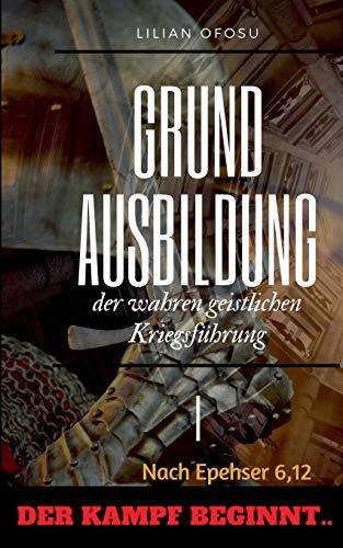GRUNDAUSBILDUNG DER WAHREN GEISTLICHEN KRIEGSFUHRU | 9783752847093 | OFOSU, LILIAN