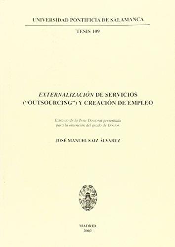 EXTERNALIZACIÓN DE SERVICIOS ("OUTSOURCING" Y CREACIÓN DE EMPLEO | 9788472999244 | SAIZ ÁLVAREZ, JOSÉ MANUEL