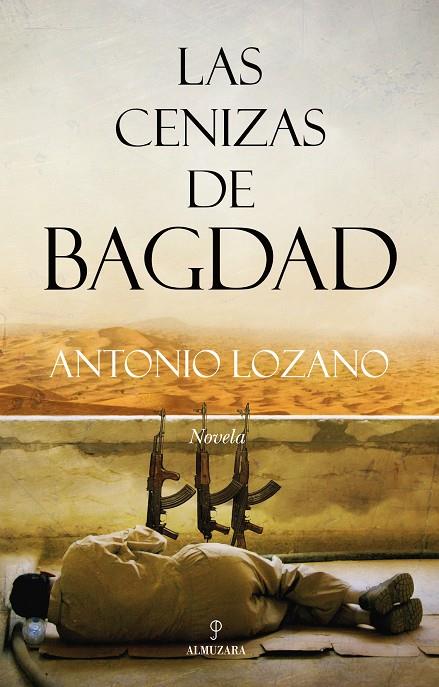 CENIZAS DE BAGDAD, LAS | 9788492573448 | LOZANO GONZÁLEZ, ANTONIO