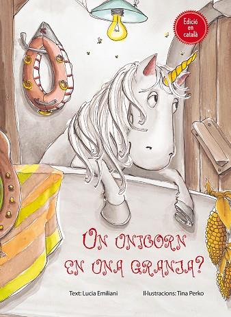 UNICORN EN UNA GRANJA?, UN | 9788416648078 | EMILIANI, LUCIA / PERKO, TINA