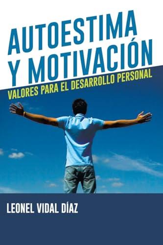 AUTOESTIMA Y MOTIVACIÓN | 9789582005665 | VIDAL DÍAZ, LEONEL