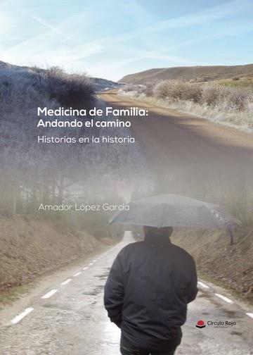 MEDICINA DE FAMILIA : ANDANDO EL CAMINO | 9788410619814 | LÓPEZ GARCÍA, AMADOR